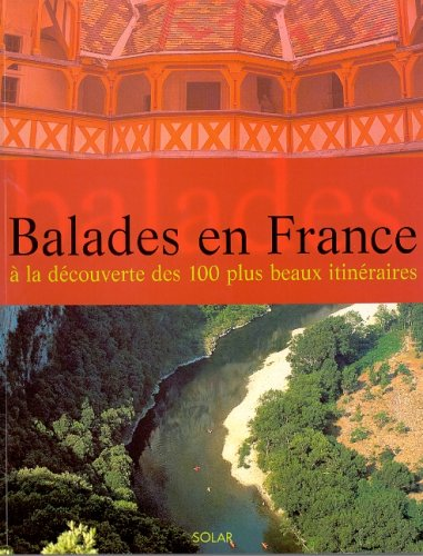 Balades en France : à la découverte des 100 plus beaux itinéraires