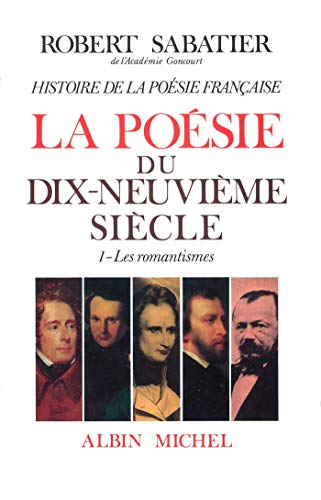 Histoire de la poésie française. Poésie du XIXe siècle V. 1- Les romandismes