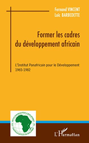 Former les cadres du développement africain : l'Institut panafricain pour le développement