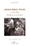 Ahmed Sékou Touré (1922-1984) : président de la Guinée de 1958 à 1984. 1 1922-1956