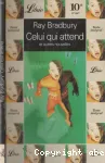 Celui qui attend : et autres nouvelles