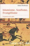 Islamisme, soufisme, évangélisme : la guerre ou la paix