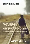 Voyage en postcolonie : le nouveau monde franco-africain