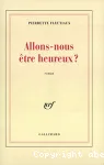 Allons-nous être heureux?