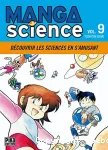 Manga science. 9 Découvrir les sciences en s'amusant