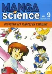 Manga science. 9 Découvrir les sciences en s'amusant