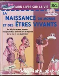 La naissance du monde et des êtres vivants : du big-bang aux hommes d'aujourd'hui...