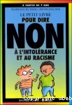 Le Petit livre pour dire non à l'intolérance et au racisme