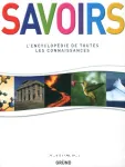 Savoirs : l'encyclopédie de toutes les connaissances