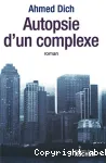 Autopsie d'un complexe : roman