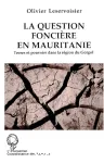 La question foncière en Mauritanie : terres et pouvoirs dans la région du Gorgol