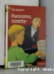 Pianissimo,Violette !