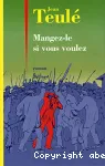 Mangez-le si vous voulez : roman