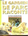 Le gardien de parc raconte : une réserve naturelle africaine