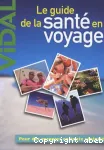 Le guide de la santé en voyage : pour des vacances en toute sérénité