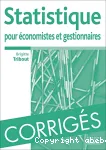 Statistique pour économistes et gestionnaires : corrigés des exercices