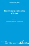 Histoire de la philosophie africaine.1. Le berceau égyptien de la philosophie