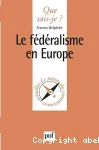 Le fédéralisme en Europe