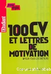 100 CV et lettres de motivation pour tous les métiers