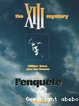 The XIII mystery : l'enquête