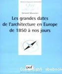 Les grandes dates de l'architecture en Europe de 1815 à nos jours
