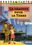 Ca chauffe pour la Terre : changements climatiques et développement durable