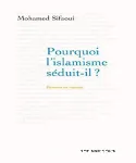 Pourquoi l'islamisme séduit-il ?