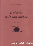 L'olivier boit son ombre