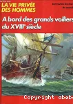 A bord des grands voiliers du XVIIIe siècle... : les grands marins