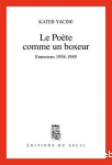 Le poète comme un boxeur : entretiens, 1958-1989