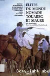 Elites du monde nomade touareg et maure