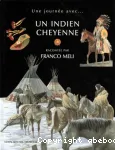 Une journée avec... un Indien Cheyenne