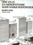 Une ville en Mésopotamie sous Nabuchodonsor : Babylone