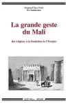 La grande geste du Mali : des origines à la fondation de l'Empire (traditions de Krina aux colloques de Bamako)