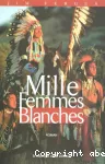 Mille femmes blanches. Les carnets de May Dodd