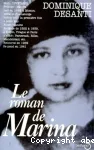 Le roman de Marina : Marina Tsvétaeva, 1892-1941