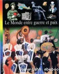 Le Monde entre guerre et paix