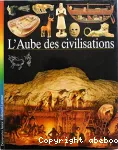 L'aube des civilisations