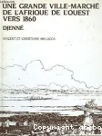 Une grande ville-marché de l'Afrique de l'Ouest vers 1860 : Djenné