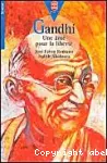 Gandhi : une âme pour la liberté