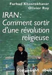 Iran : comment sortir d'une révolution religieuse