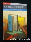 La bibliothèque : miroir de l'âme, mémoire du monde