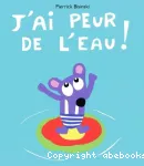 J'ai peur de l'eau !