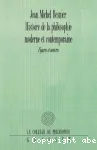 Histoire de la philosophie moderne et contemporaine : figures et oeuvres