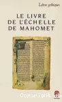 Le Livre de l'échelle de Mahomet = Liber Scale Machometi