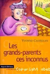 Les grands-parents, ces inconnus