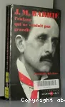 J.M. Barrie : le garçon qui ne voulait pas grandir