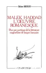 Malek Haddad, l'oeuvre romanesque : pour une poétique de la littérature maghrébine de langue française