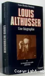 Louis Althusser : une biographie. 1