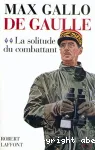 De Gaulle. 2, La solitude du combattant : 1940-1946